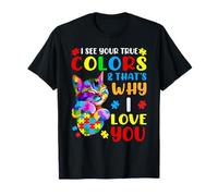Veo Tus Verdaderos Colores y por eso te Amo Camiseta