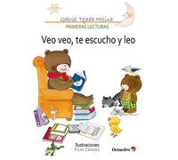 Veo veo, te escucho y leo. Primeras lecturas (INFANTIL JUVENIL)