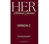 [VER 2] HER Rebrand Journal: A Guided Journal for Becoming Her