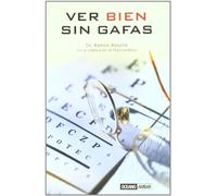 Ver bien sin gafas: Ejercicios y tratamientos naturales para mejorar la visión (Salud y vida natural)