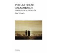 Ver Las Cosas Tal Como Son: Una Teoria De La Percepcion