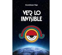 VER LO INVISIBLE