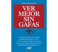 Ver mejor sin Gafas: Métodos naturales y ejercicios para mejorar la visión