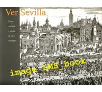 Ver Sevilla cinco miradas a travesde cien estampas de la colecc. fundacion focus