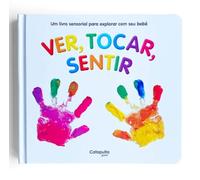 Ver Tocar Sentir - Um Livro Sensorial Para Brincar Com Seu Bebe (Em Portugues do Brasil)