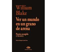 Ver un mundo en un grano de arena: Pesía escogida (1783-1812) (Atentado Celeste)