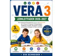 VERA 3 Lernleitfaden 2026-2027: Das umfassende Übungsheft für Deutsch und Mathematik der 3. Klasse mit originalen Prüfungsaufgaben, detaillierten ... bewährten Strategien für Eltern und Kinder