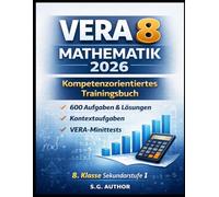 VERA 8 Mathematik 2026 - Kompetenzorientiertes Trainingsbuch: 600 VERA-orientierte Aufgaben • Kontextaufgaben • Minittests • Mit Lösungen
