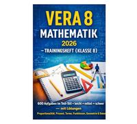VERA 8 Mathematik 2026 - Trainingsheft (Klasse 8): 600 Aufgaben im Test-Stil • leicht → mittel → schwer • mit Lösungen • Proportionalität, Prozent, ... & Daten: 3 (VERA Mathematik - Trainingshefte)