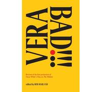 Vera Bad!!!: Reviews of the first production of Oscar Wilde’s Vera; or, The Nihilists