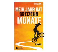 Vera Gercke Mein Jahr hat dreizehn Monate: Bewegender Jugendroman (Tapa blanda)