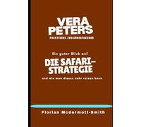 VERA PETERS PRAKTISCHE ZUSAMMENFASSUNG: Ein guter Blick auf DIE SAFARI-STRATEGIE und wie man dieses Jahr reisen kann