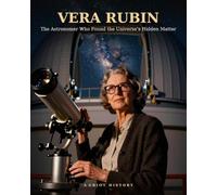 Vera Rubin: The Astronomer Who Found the Universe's Hidden Matter (STEM Heroes)