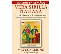 Vera Sibilla Italiana - El Oráculo Original Italiano: La primera guía completa en español: significados, combinaciones y lecturas de las 52 cartas del oráculo Sibilla.