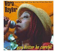 Vera Taylor - You Better Be Careful
