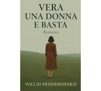 Vera, una donna e basta