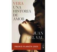 Vera Una Historia De Amor (premio Planeta 2025)