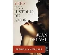 Vera, una historia de amor: Premio Planeta 2025 (Autores Españoles e Iberoamericanos)