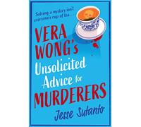 Vera Wong’s Unsolicited Advice for Murderers: The gripping, hilarious cozy crime mystery, a great 2025 read: Book 1 (The Vera Wong series)