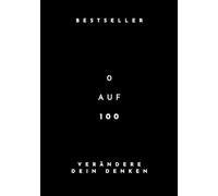 Verändere dein Denken von 0 auf 100