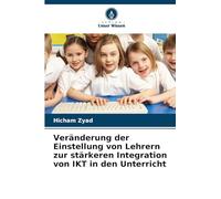 Veränderung der Einstellung von Lehrern zur stärkeren Integration von IKT in den Unterricht