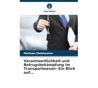 Verantwortlichkeit und Betrugsbekämpfung im Transportwesen: Ein Blick auf...