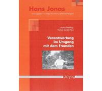 Verantwortung Im Umgang Mit Dem Fremden: Reflexionen Im Anschluss an Hans Jonas: 4
