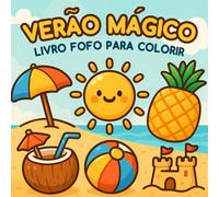 Verão Mágico, Livro Fofo Para Colorir: para Crianças ou Adultos (Livro Fofo e Fácil Para Colorir)