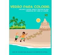 Verão para Colorir em Português Brasil - Livro para Colorir: Volume 1: Doces, Praia e Frutas do Sol