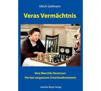 Veras Vermächtnis: Vera Menchik-Stevenson - die fast vergessene Schachweltmeisterin