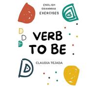 VERB TO BE: English Grammar Exercises (FUN GRAMMAR EXERCISES)