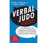 Verbal Judo, Second Edition: The Gentle Art of Persuasion