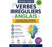 Verbes Irréguliers Anglais - Méthode HIPPO: 6 catégories logiques, 51 exercices, 3 contrôles progressifs et fiches mémo visuelles pour maîtriser les verbes irréguliers au collège