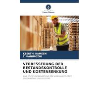 VERBESSERUNG DER BESTANDSKONTROLLE UND KOSTENSENKUNG: EINE STUDIE ZUR BEWERTUNG DER WIRKSAMKEIT EINES LAGERVERWALTUNGSSYSTEMS