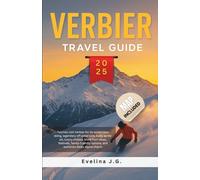 Verbier Travel Guide 2025: Off-Piste & Freeride Routes - Snow-Sure Mont-Fort Runs