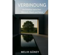 VERBINDUNG - Architektur zwischen Mensch, Raum und Natur