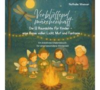 Verblüffend märchenhaft - Die 12 Raunächte für Kinder: Ein kreatives Erlebnisbuch für eine besondere Winterzeit