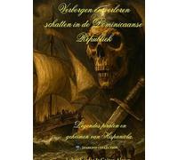 Verborgen en Verloren schatten in de Dominicaanse Republiek: legendes, piraten en geheimen van Hispaniola