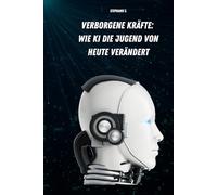 Verborgene Kräfte: Wie KI die Jugend von heute verändert