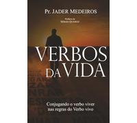 Verbos da Vida: Conjugando o verbo viver nas regras do Verbo vivo