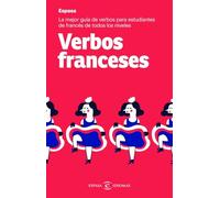 Verbos franceses: La mejor guía de verbos para estudiantes de francés de todos los niveles (Espasa Idiomas)