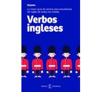 Verbos ingleses: La mejor guía de verbos para estudiantes de inglés de todos los niveles (Espasa Idiomas)