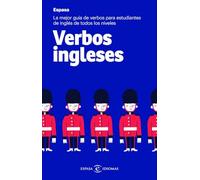 Verbos ingleses: La mejor guía de verbos para estudiantes de inglés de todos los niveles (Espasa Idiomas)