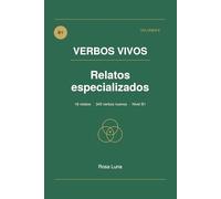 VERBOS VIVOS - Volume 8 - Relatos especializados: Spanish Through Stories - The Verb Method