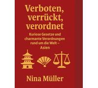 Verboten, verrückt, verordnet: Kuriose Gesetze und charmante Verordnungen rund um die Welt - Asien
