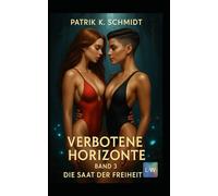 Verbotene Horizonte - Die Saat der Freiheit: Band 3