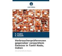 Verbraucherpräferenzen gegenüber verpacktem Gemüse in Tamil Nadu, Indien: Eine wirtschaftliche Analyse