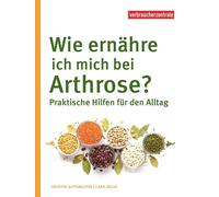 Verbraucherzentrale NRW K Wie ernähre ich mich bei Arthrose?: Prak (Tapa blanda)