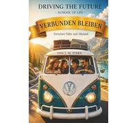 Verbunden bleiben: Zwischen Nähe und Abstand (Driving the Future - Life School)