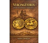 VERCINGÉTORIX ESTUDIO DE ICONOGRAFÍA NUMISMÁTICA